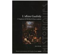 L'affaire Gaufridy - L'imaginaire Du Mal Dans La France Moderne