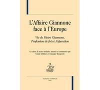 L'affaire Giannone Face À L'europe - Vie De Pietro Giannone - Profession De Foi - Abjuration