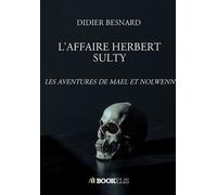 L'affaire herbert sulty Les aventures de mael et nolwenn - Didier Besnard - Bookelis - broché - Roman