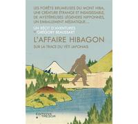 L'affaire Hibagon Sur la trace du Yéti japonais - Grégory Beaussart - Du Tresor Eds - broché - Essai