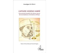 L'affaire Hissène Habré Une première tentative de mise en oeuvre de la compétence universelle en Afrique - Amoulgam Aze Kerte - L'harmattan - broché - Etude