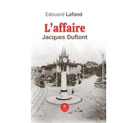 L'affaire Jacques Duflont - Edouard Lafond - Le Lys Bleu - broché - Roman