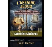 L'Affaire Jésus: Synthèse Générale