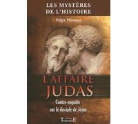 L'affaire Judas - Contre-Enquête Sur Le Disciple De Jésus