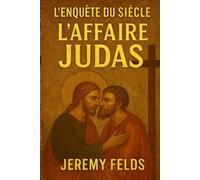 L'AFFAIRE JUDAS: L'ENQUÊTE DU SIÈCLE