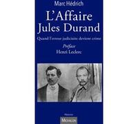 L'Affaire Jules Durand - Quand l'erreur judiciaire devient crime Marc Hedrich (Auteur), Henri Leclerc (Préface)