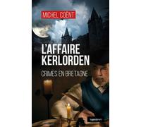 L'Affaire Kerlorden Crimes en Bretagne - Michel Coënt - Geste - broché - Roman