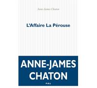 L'Affaire La Pérouse - Anne-James Chaton - P.o.l. - broché - Roman