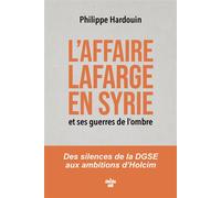 L'affaire Lafarge en Syrie et ses guerres de l'ombre - Philippe Hardouin - Le Cherche-Midi - broché - Etude