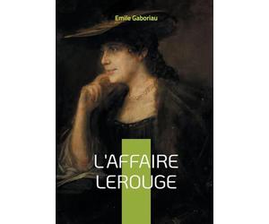 L'Affaire Lerouge: Mystère et justice dans la France du XIXe siècle