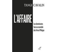 L'affaire - les dominicains face au scandale des freres philippe Tangi Cavalin (Auteur), Sabine Rousseau (Auteur), Caroline Mangin-Lazarus (Auteur)
