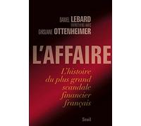 L'Affaire: L'histoire du plus grand scandale financier français