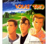 L'Affaire Louis Trio - Le Retour de l'âge d'or