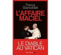 Franca Giansoldati – L'Affaire Maciel : Le Diable au Vatican – Broché – Les Éditions Albin Michel