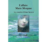 L'affaire marie morgane Les enquêtes d'Edgar Spencer - M.A. Graff - Ramsès VI - broché - Roman