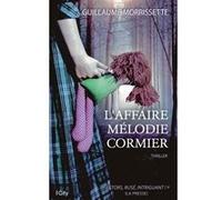 L'affaire Mélodie Cormier Guillaume Morrissette (Auteur)