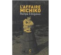 L'Affaire Michiko Ranpo Edogawa (Auteur), Sophie Bescond (Traduction)