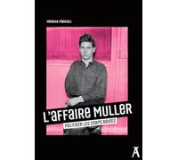 L'Affaire Muller: Politiser les corps brisés