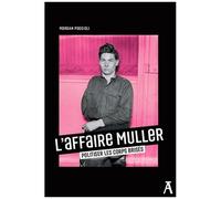 L'affaire Muller - Politiser Les Corps Brisés