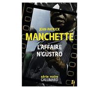 L'Affaire N'Gustro Jean-Patrick Manchette (Auteur), Nicolas Le Flahec (Préface)