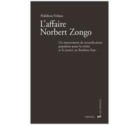 L'affaire Norbert Zongo - Un Mouvement De Revendication Populaire Pour La Vérité Et La Justice Au Burkina Faso