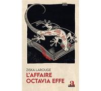 L'Affaire Octavia Effe Ziska Larouge (Auteur)