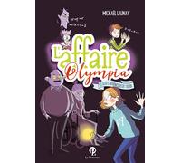 L'Affaire Olympia - Mickaël Launay - Le Pommier - broché - Roman junior dès 9 ans