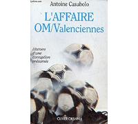 L'affaire OM-Valenciennes: Histoire d'une corruption présumée