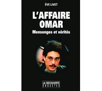 L'affaire Omar. Mensonges et vérités