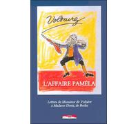 L'affaire Pamela Lettres de monsieur de Voltaire à madame Denis de Berlin - Voltaire - Paris Mediterranee - broché - Roman