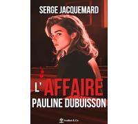 L'Affaire Pauline Dubuisson: La vérité