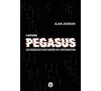 L'Affaire Pegasus - Les dessous d'une guerre de l'information - Alain Jourdan - Le Cherche-Midi - broché - Essai