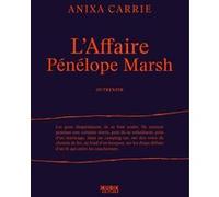 Anixa Carrie – L'Affaire Pénélope Marsh – Roman – Broché