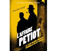 L'Affaire Petiot: La plus grande enquête criminelle du XXe siècle