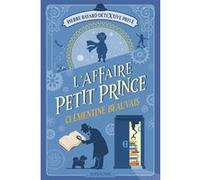 L'affaire Petit Prince Clémentine Beauvais (Auteur)