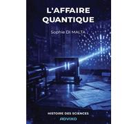 L'affaire quantique - Sophie Di Malta - Advixo - broché - Etude