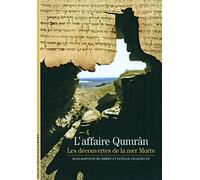 L'affaire Qumrân: Les découvertes de la mer Morte