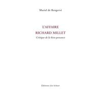 L'Affaire Richard Millet: CRITIQUE DE LA BIEN-PENSANCE