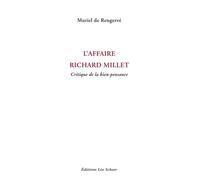 L'Affaire Richard Millet: CRITIQUE DE LA BIEN-PENSANCE