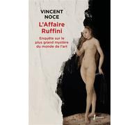 L'affaire Ruffini Enquête sur le plus grand mystère du monde de l'art - Vincent Noce - Libretto - broché - Essai
