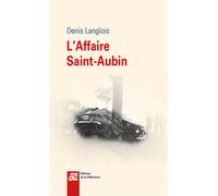 L'affaire Saint-Aubin - Denis Langlois - La Difference - broché - Essai