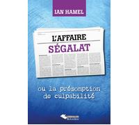 L'affaire Ségalat Ou la présomption de culpabilité - Ian Hamel - Du Belvedere Eds - broché - Essai