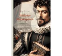 L'Affaire Shakespeare: Plongée au coeur du mystère Shakespeare