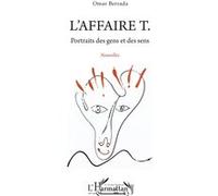 L'affaire T. Portraits des gens et des sens. Nouvelles - Omar Berrada - L'harmattan - broché - Roman