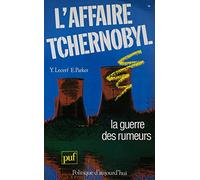 L'affaire Tchernobyl, la guerre des rumeurs