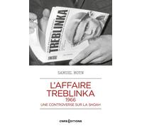 L'affaire Treblinka, 1966 - Une Controverse Sur La Shoah