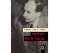 L'affaire Wallenberg - Andrzej Michał Sielski (Buch auf Polnisch)