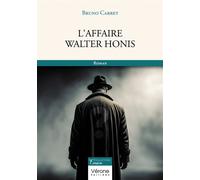 L'affaire Walter Honis - Bruno Carret - Verone Eds - broché - Roman