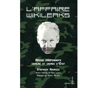 L'affaire WikiLeaks: Médias indépendant, censure et crime d'Etat