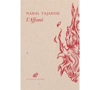 L'Affamé Les dits de Shams de Tabriz - Nahal Tajadod - Belles Lettres - broché - Roman